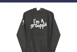 Embrace Comfort and Style with the "I'm A Grouppii" Hoodie: More Than Just Clothing